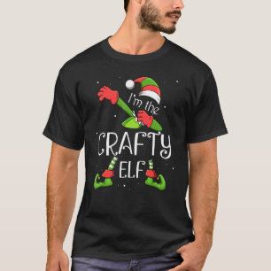 I'm The Crafty Elf Dabbing Santa Claus Xmas For Fa T-Shirt