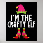 I'm The Crafty Elf Matching Christmas Elf  Poster<br><div class="desc">I'm The Crafty Elf Matching Christmas Elf</div>