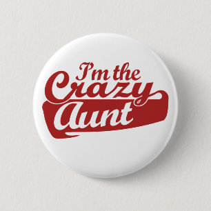 I'm the Crazy Aunt 6 Cm Round Badge