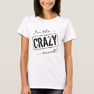 I'm the Crazy aunt t shirt white tee