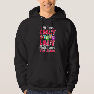 I'm The Crazy Bingo Lady Bingo Player Caller Wome Hoodie