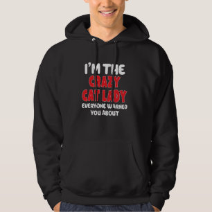 I'm The Crazy Cat Lady T-Shirt Funny Kitty Kitten  Hoodie