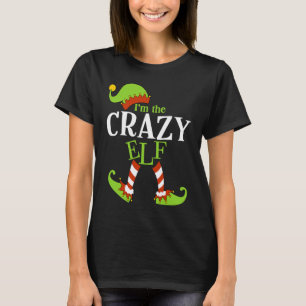I'm The CRAZY Elf Family Group Matching PJ Christm T-Shirt