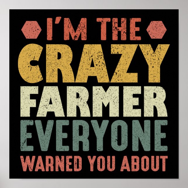 I'm The Crazy Farmer Everyone Warned You About Poster (Front)