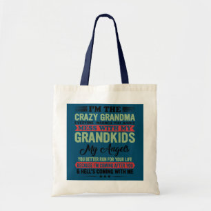 I'm The Crazy Grandma Everyone Warned You About  Tote Bag