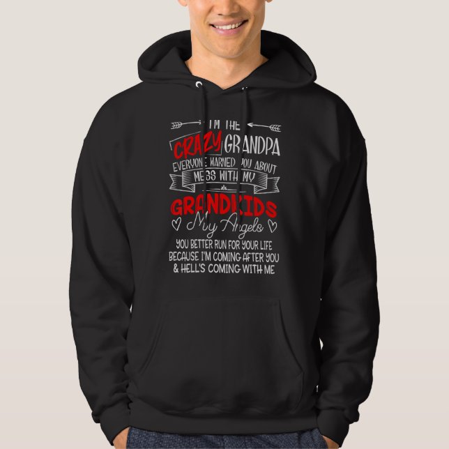 I'm The Crazy Grandpa Don't Mess With My Grandkids Hoodie (Front)