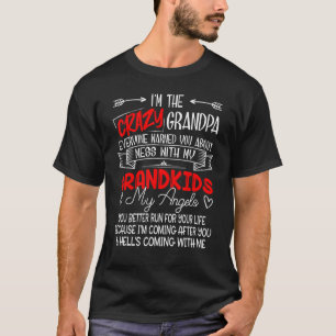 I'm The Crazy Grandpa Don't Mess With My Grandkids T-Shirt