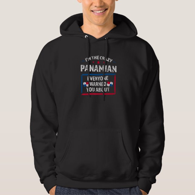 I'm the crazy Panamian everyone Panama Panamian Pa Hoodie (Front)