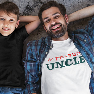 I'M THE CRAZY UNCLE Funny Guy's T-Shirt