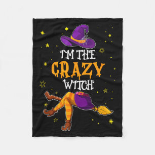 I'm The Crazy Witch Funny Halloween Matching Group Fleece Blanket
