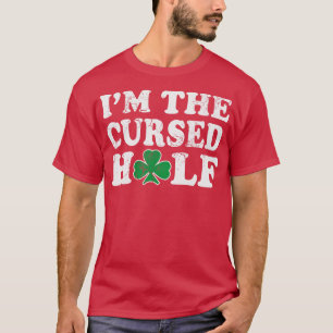 Im The Cursed Half Irish Couples St Patricks Day T-Shirt