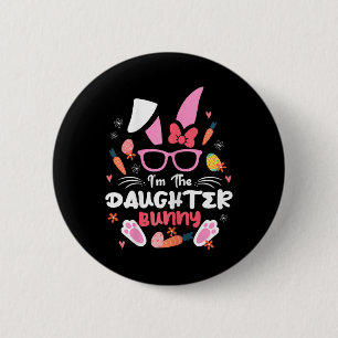 I'm The Daughter Bunny Cute Easter Bunny Ear With 6 Cm Round Badge