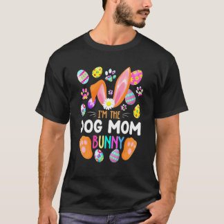 I'm The Dog Mum Bunny Matching Family Easter Party T-Shirt