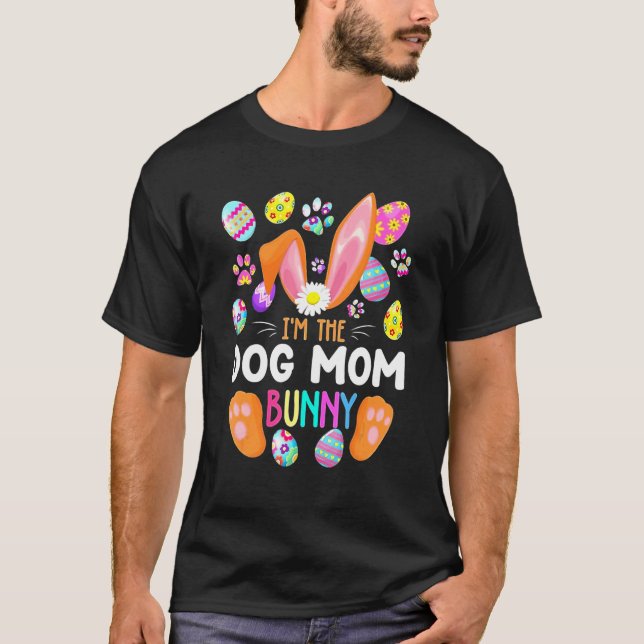 I'm The Dog Mum Bunny Matching Family Easter Party T-Shirt (Front)