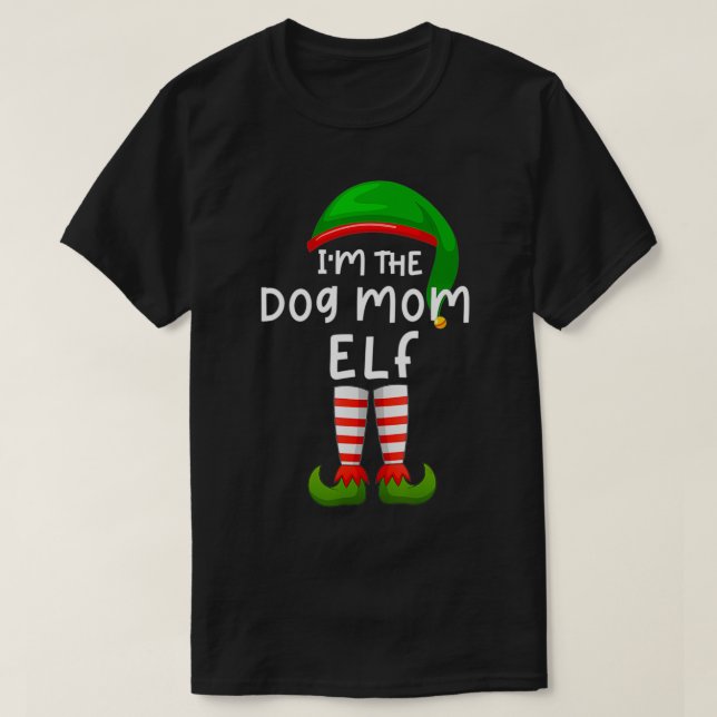 I'm The Dog Mum Elf Funny Elf Family Matching Chri T-Shirt (Design Front)