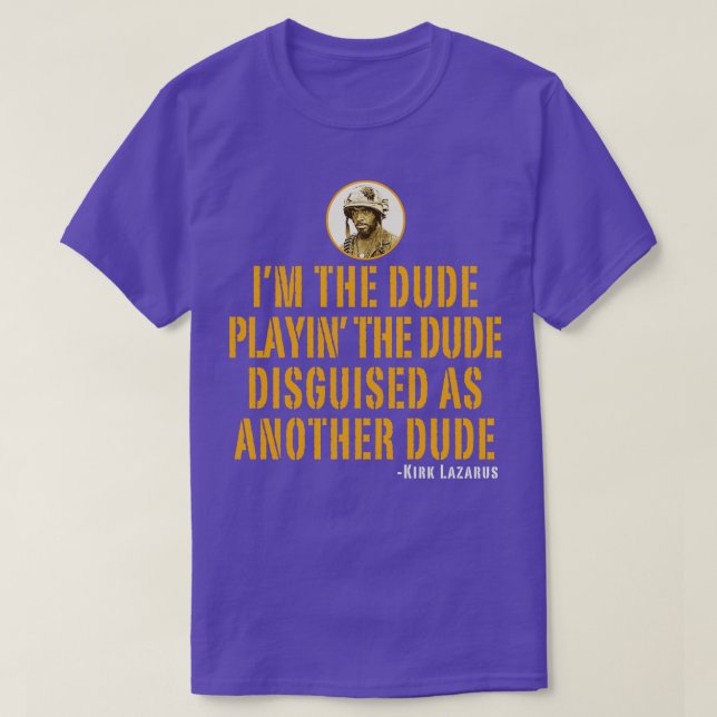 Im The Dude Tropic Thunder T-Shirt (Design Front)