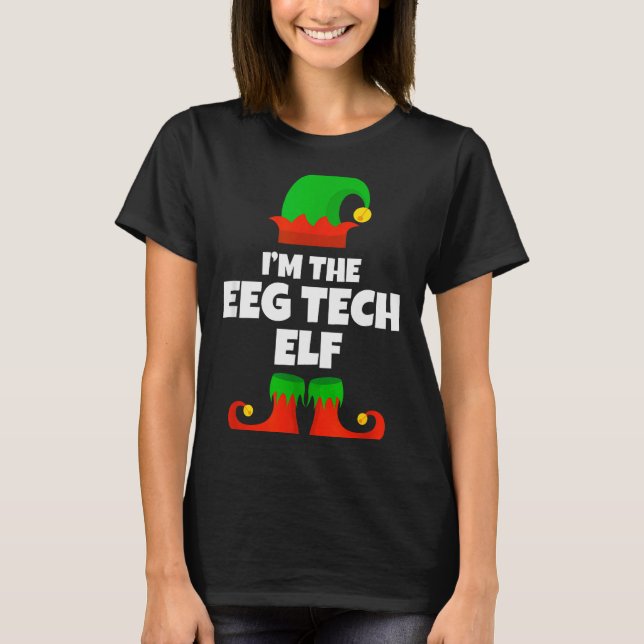 I'm The Eeg Tech Elf Family Pajama Christmas Funny T-Shirt (Front)