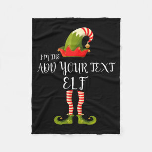 Im The Elf Add Your Text Christmas Fleece Blanket