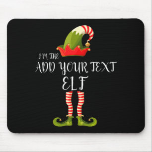 Im The Elf Add Your Text Christmas  Mouse Mat