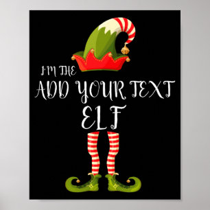 Im The Elf Add Your Text Christmas  Poster