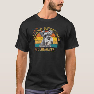 I'm the Emotional Support Human for my Schnauzer T-Shirt