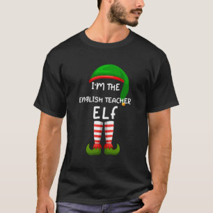 I'M The English Teacher Elf Funny Family Matching T-Shirt