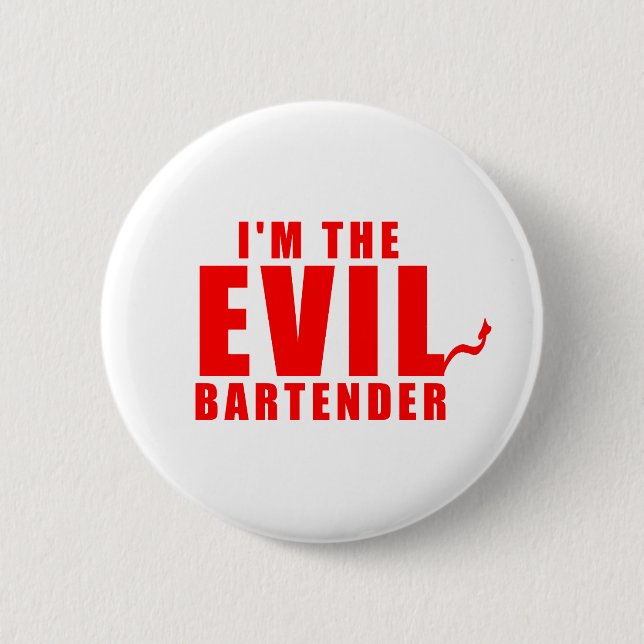 I'm The Evil Bartender 6 Cm Round Badge (Front)