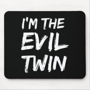 Im The Evil Twin _ Funny Halloween Horror Shirt Mouse Mat