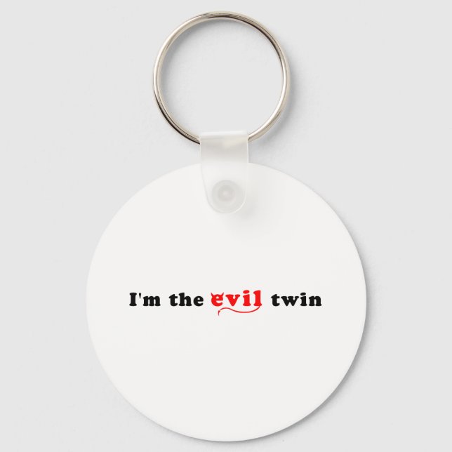 I'm The Evil Twin Key Ring (Front)