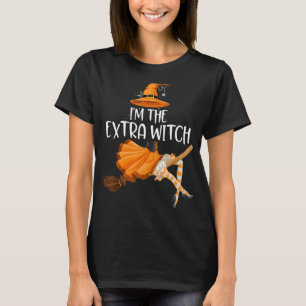 I'm the Extra Witch Women  Halloween Matching Cost T-Shirt