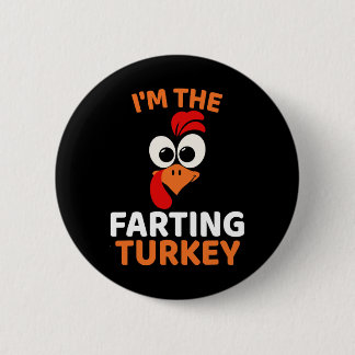 I'm The Farting Turkey 6 Cm Round Badge