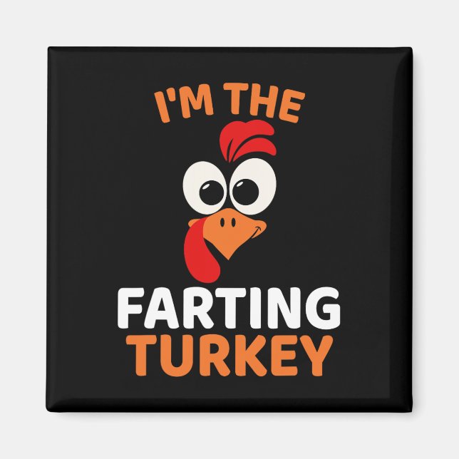 I'm The Farting Turkey  Magnet (Front)