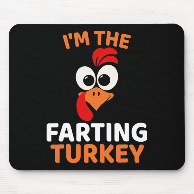 I'm The Farting Turkey  Mouse Mat (Front)
