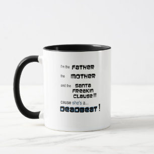 I'm the Father, she's a deadbeat coffee mug