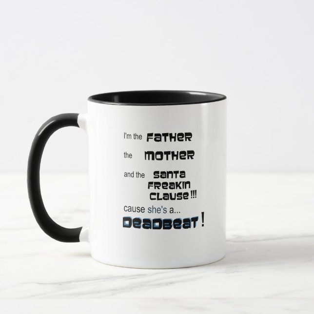 I'm the Father, she's a deadbeat coffee mug (Left)