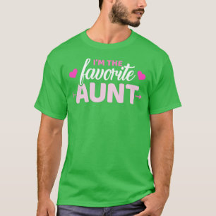 Im the favourite aunt T-Shirt
