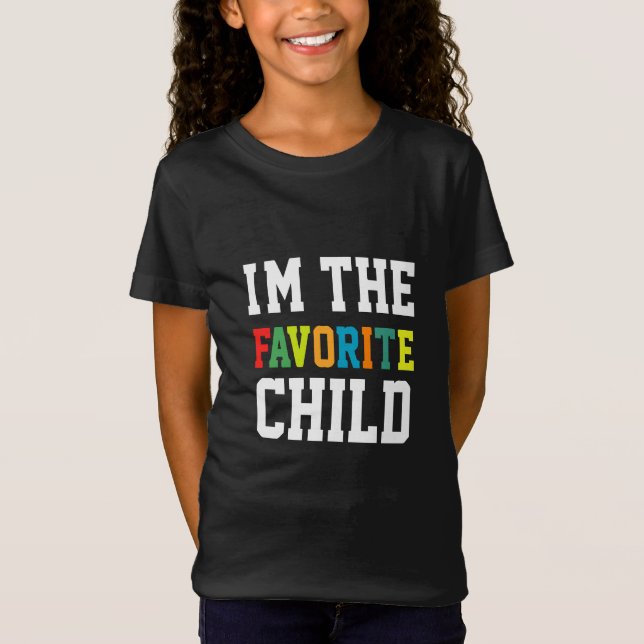 I'm The Favourite Child T-Shirt (Front)