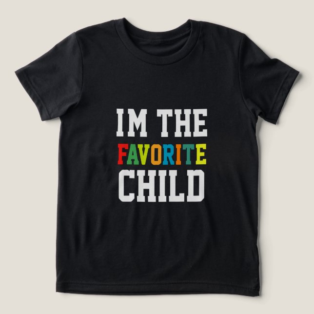 I'm The Favourite Child Tri-Blend Shirt (Design Front)