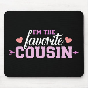 I'm the favourite cousin mouse mat