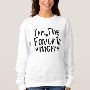 I'm The Favourite mum Sweatshirt