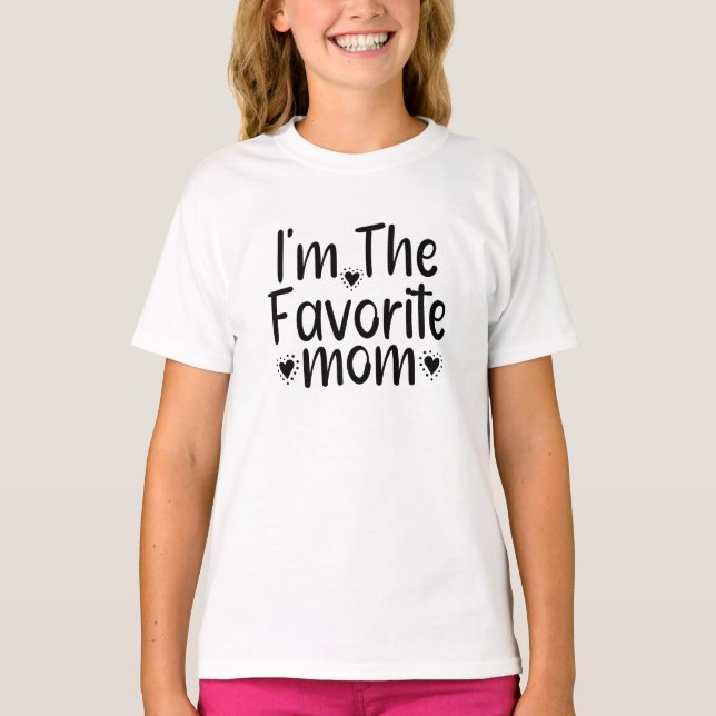I'm The Favourite mum T-Shirt (Front)