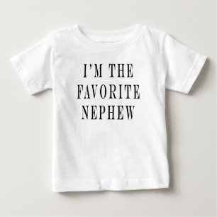 I'm The Favourite Nephew ,funny nephew,im the favo Baby T-Shirt