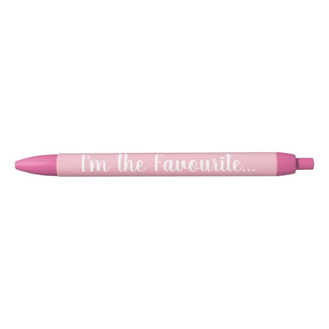'I'm the favourite' pink pen (Front)