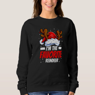 I'm the favourite reindeer family matching christm sweatshirt
