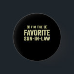Im The Favourite Son In law Funny Family Humour So 3 Cm Round Badge<br><div class="desc">Im The Favourite Son In law Funny Family Humour Son</div>