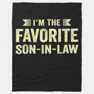 Im The Favourite Son In law Funny Family Humour So Fleece Blanket