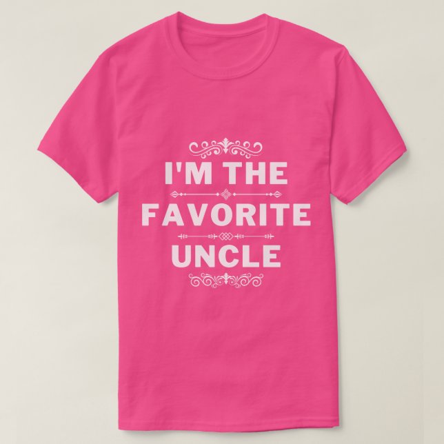 Im The Favourite Uncle Funny Uncle 6 T-Shirt (Design Front)