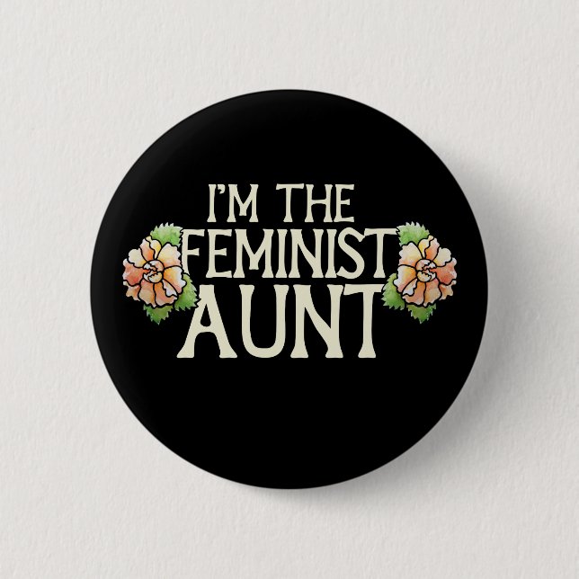 I'm the Feminist Aunt 6 Cm Round Badge (Front)