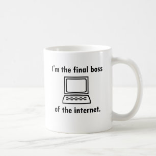 I'm the final boss of the internet coffee mug