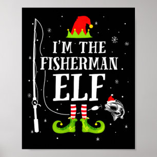 I'm The Fisherman Elf Matching Funny Fishing Chris Poster